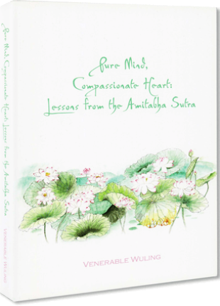 Pure Mind, Compassionate Heart : Lessons from the Amitabha Sutra