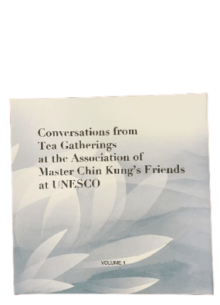 Conversations from Tea Gatherings at the Association of Master Chin Kung’s Friends at UNESCO